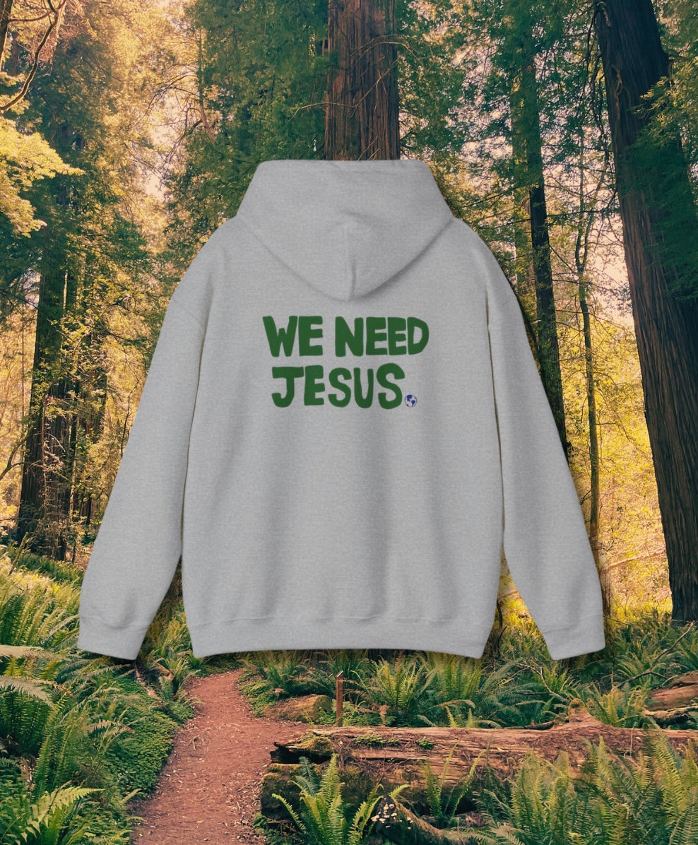 We Need Jesus Hoodie
